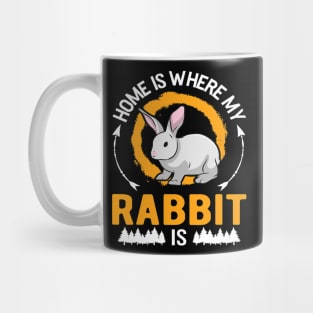 Home is where my Rabbit is Mug